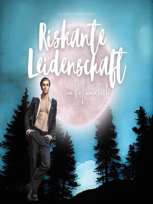 cover image of Riskante Leidenschaft im Mondlicht